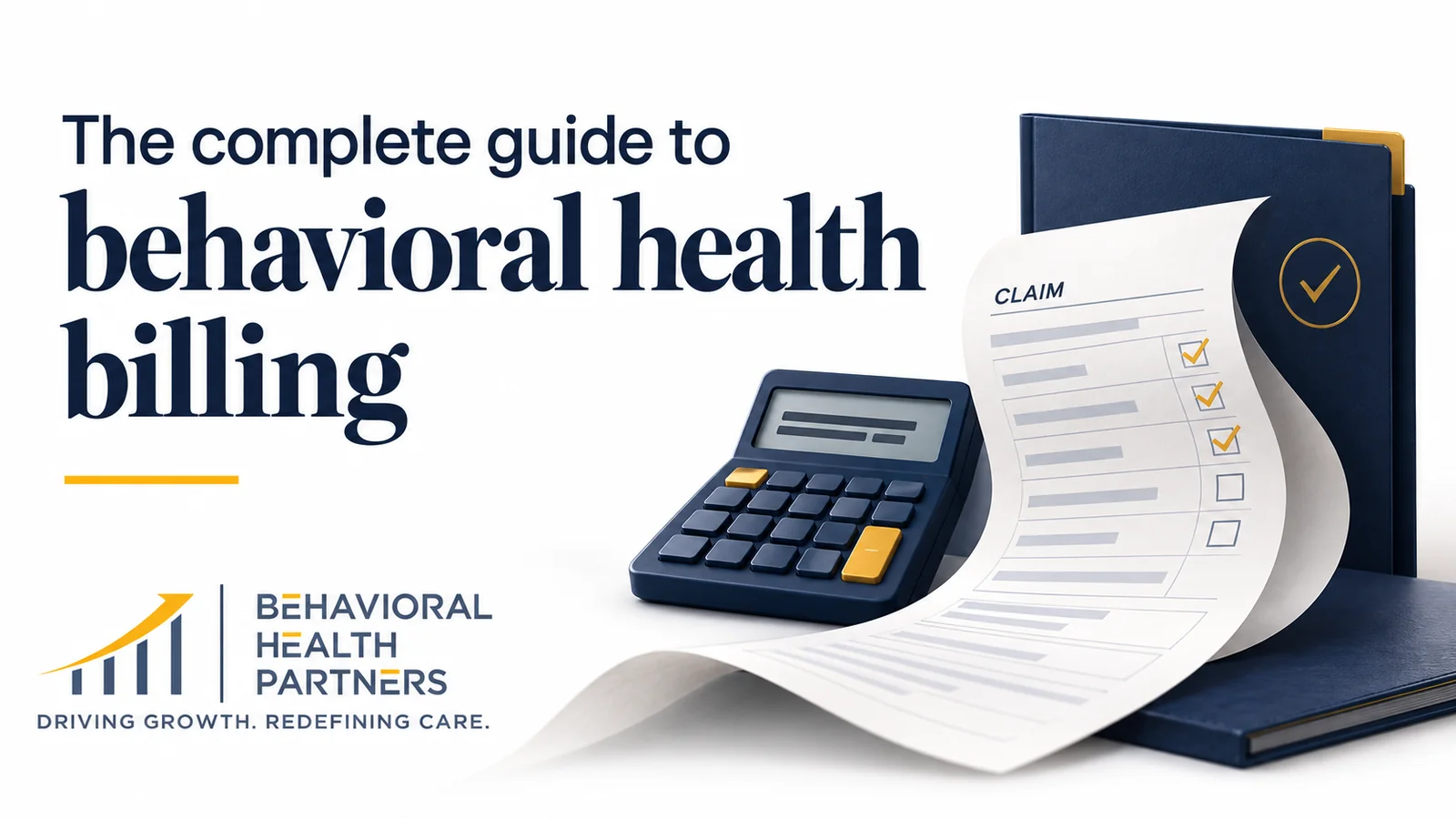 Behavioral Health Billing: The Complete Guide to Getting Paid for the Care You Provide