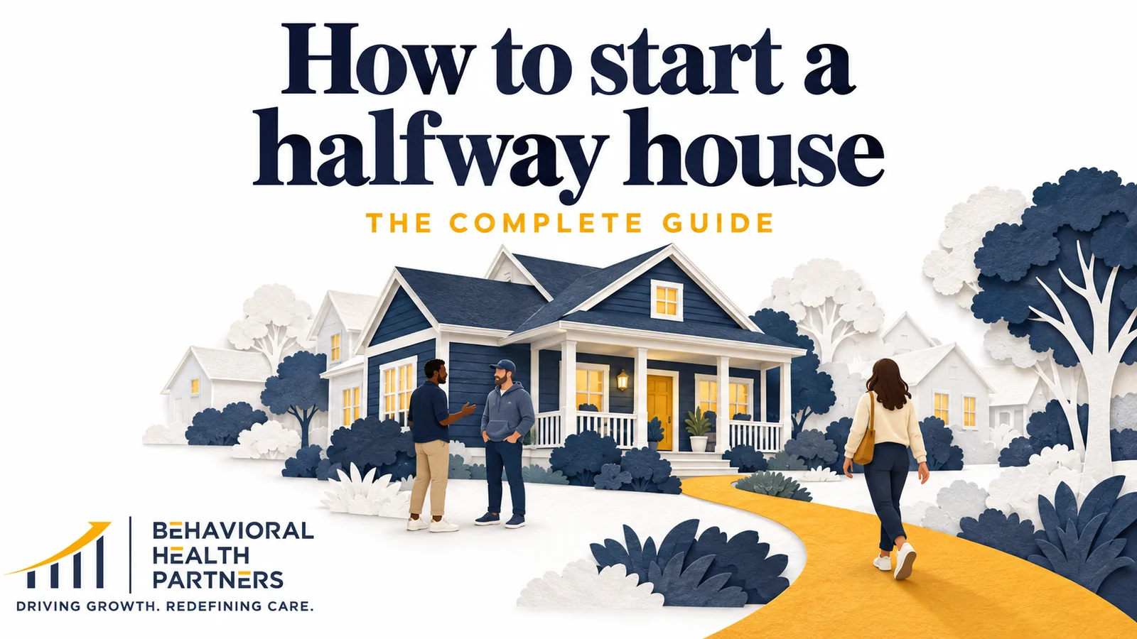 How to Start a Halfway House: The Complete 2026 Guide
